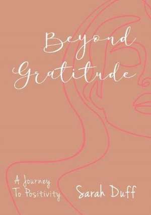 Beyond Gratitude de Sarah Duff