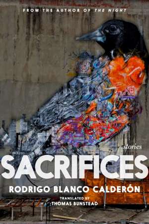 Sacrifices de Rodrigo Blanco Calderon