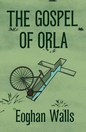 The Gospel of Orla de Eoghan Walls