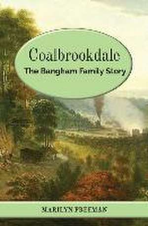 Coalbrookdale de Marilyn Freeman