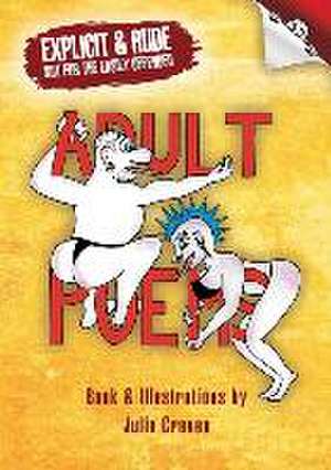 Adult Poems: Explicit & Rude de Julie E. Craven