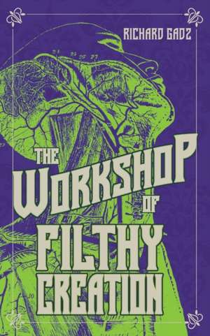 The Workshop of Filthy Creation de Richard Gadz