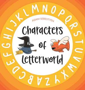 Characters of Letterworld de Adam Sebestyen