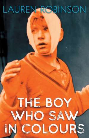 The Boy Who Saw In Colours de Lauren Robinson