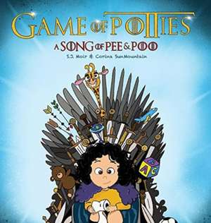 Game of Potties - A Song of Pee & Poo de S J Moir