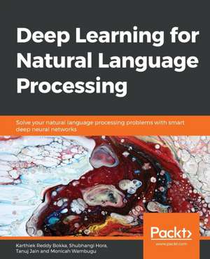 Deep Learning for Natural Language Processing de Karthiek Reddy Bokka