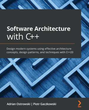 Software Architecture with C++ de Adrian Ostrowski