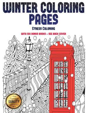 Stress Coloring (Winter Coloring Pages) de James Manning