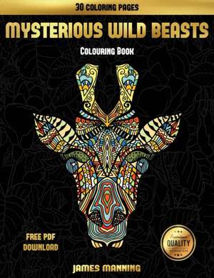 Colouring Books (Mysterious Wild Beasts) de James Manning