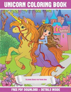 Coloring Books for Young Kids (Unicorn Coloring Book) de James Manning