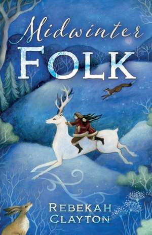 Midwinter Folk de Rebekah Clayton