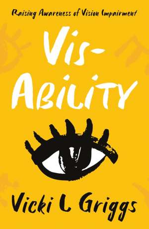 Vis-Ability de Vicki L Griggs