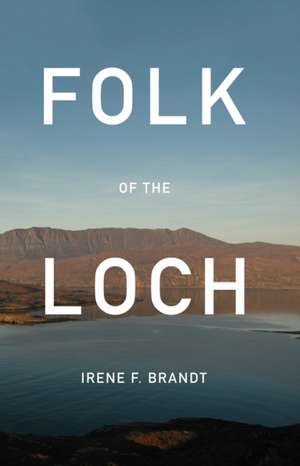 Folk of the Loch de Irene F. Brandt