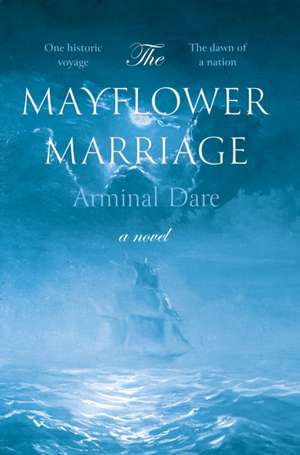 The Mayflower Marriage de Arminal Dare