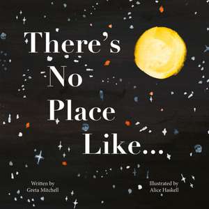 There's No Place Like... de Greta Mitchell