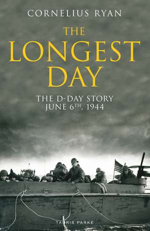 The Longest Day: The D-Day Story, June 6th, 1944 de Cornelius Ryan