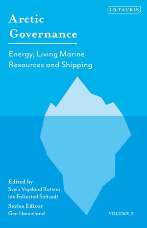 Arctic Governance: Volume 2: Energy, Living Marine Resources and Shipping de Ida Folkestad Soltvedt