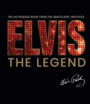 Elvis - The Legend de Gillian G. Gaar