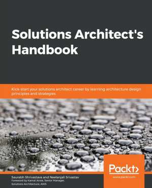 Solutions Architect's Handbook de Saurabh Shrivastava