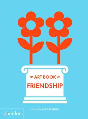 My Art Book of Friendship de Shana Gozansky