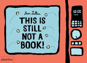 This Is Still Not A Book de Jean Jullien