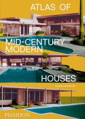 Atlas of Mid-Century Modern Houses de Dominic Bradbury