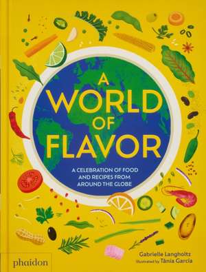 A World of Flavor de Gabrielle Langholtz