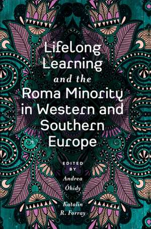 Lifelong Learning and the Roma Minority in Western and Southern Europe de Andrea Óhidy