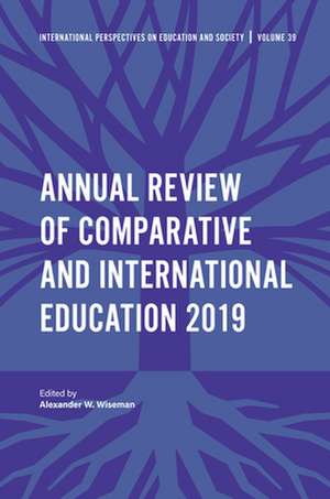 Annual Review of Comparative and International Education 2019 de Alexander W. Wiseman