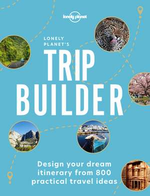 Lonely Planet's Trip Builder de Lonely Planet