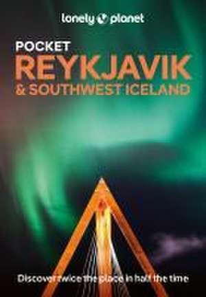 Lonely Planet Pocket Reykjavik & Southwest Iceland de Meena Thiruvengadam