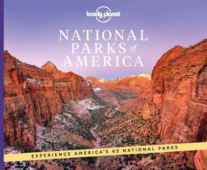 Lonely Planet National Parks of America de Lonely Planet