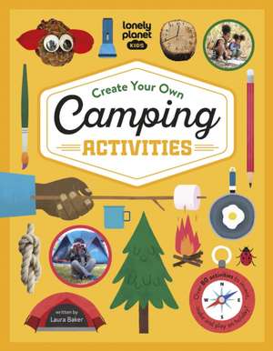 LP Kids Create Your Own Camping Activities de Laura Baker