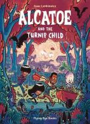 Alcatoe and the Turnip Child de Isaac Lenkiewicz