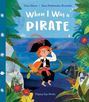 When I Was a Pirate de Tom Silson