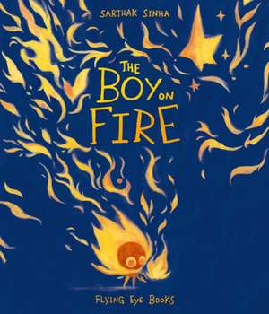 The Boy on Fire de Sarthak Sinha