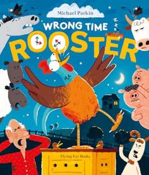 Parkin, M: Wrong Time Rooster de Michael Parkin