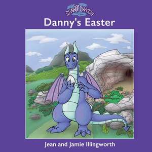 Danny Dragon: Danny's Easter de Jean Illingworth