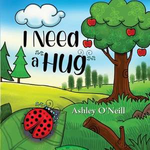 I Need a Hug de Ashley O'Neill