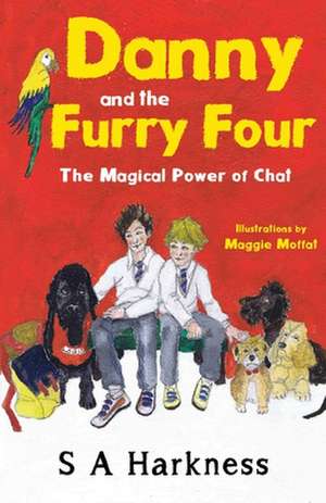 Danny and The Furry Four: The Magical Power of Chat de S. A. Harkness