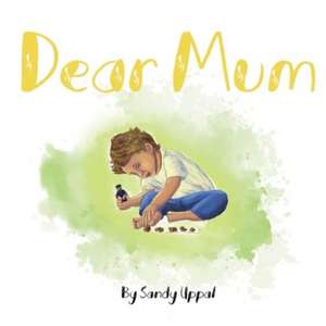 Dear Mum de Sandy Uppal