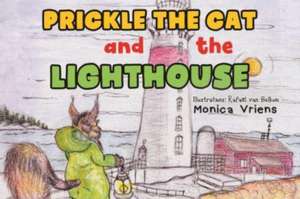 Prickle the Cat and the Lighthouse de Monica Vriens