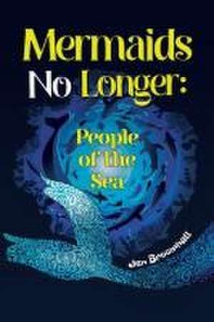 Mermaids No Longer de Jen Broomhall