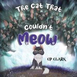 The Cat That Couldn't Meow de Cp Clark