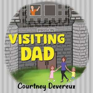 Visiting Dad de Courtney Devereux