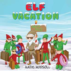 Elf vacation de Katie Hodsoll