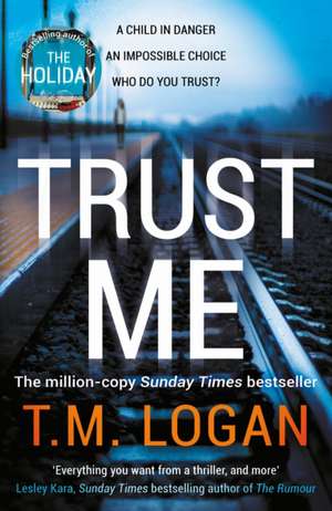 Trust Me de T. M. Logan