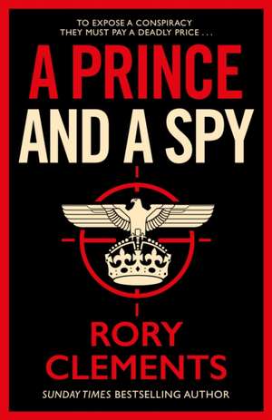 Clements, R: Prince and a Spy de RORY CLEMENTS