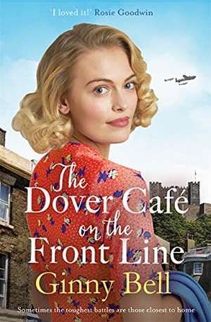 The Dover Cafe On the Front Line de Ginny Bell