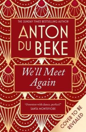 We'll Meet Again de ANTON DU BEKE